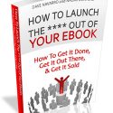 Review: How To Launch The **** Out Of Your Ebook