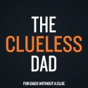 The Clueless Dad: New Journey, New Blog and Completely Stoked