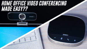 BIG Home Office Update – Anker PowerConf S500 and C300 Speakerphone and Webcam Review